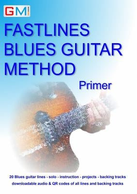 Fastlines Blues Guitar Method Primer: Learn to solo for blues guitar with Fastlines, the combined book and audio tutor by Brockie, Gerald