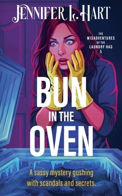 Bun in the Oven by Hart, Jennifer L.