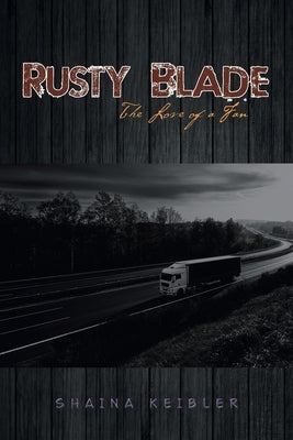 Rusty Blade: The Love of a Fan by Keibler, Shaina