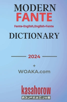 Modern Fante Dictionary: Fante Pronunciations in Akan-English & English-Akan by Kasahorow