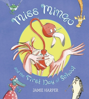 Miss Mingo and the First Day of School by Harper, Jamie