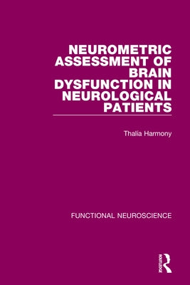 Neurometric Assessment of Brain Dysfunction in Neurological Patients by Harmony, Thalía