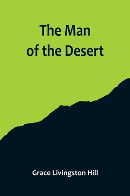 The Man of the Desert by Livingston Hill, Grace