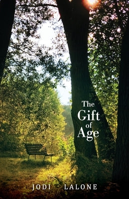 The Gift of Age by Lalone, Jodi