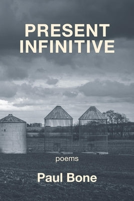 Present Infinitive by Bone, Paul