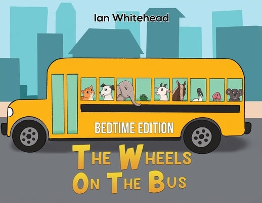 The Wheels on the Bus by Whitehead, Ian
