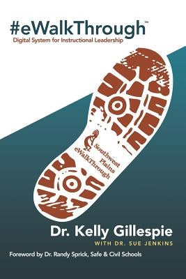 #eWalkThrough: Digital System for Instructional Leadership by Gillespie, Kelly