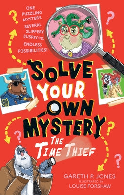 Solve Your Own Mystery: The Time Thief by Jones, Gareth P.