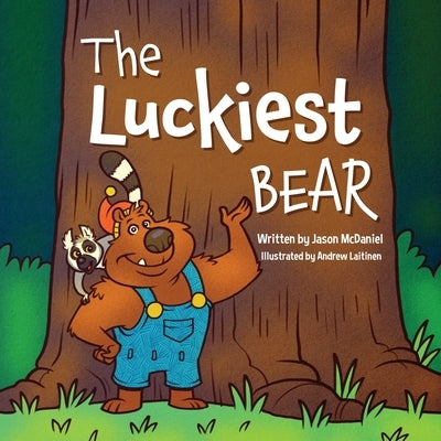 The Luckiest Bear by McDaniel, Jason