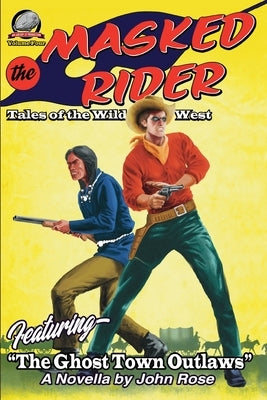 The Masked Rider-Tales of the Wild West Volume Four by Porter, Alan J.