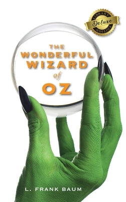 The Wonderful Wizard of Oz (Deluxe Library Edition) by Baum, L. Frank