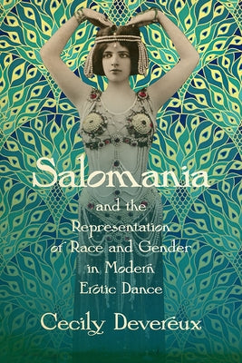 Salomania and the Representation of Race and Gender in Modern Erotic Dance by