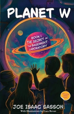 Planet W Book I: The Secret in the Basement Laboratory by Sasson, Joe I.