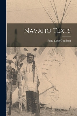 Navaho Texts by Goddard, Pliny Earle