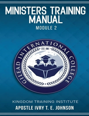 Ministers Training Manual: Module 2 by Johnson, Apostle Ivry T. E.