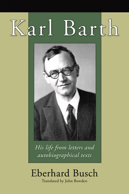 Karl Barth by Busch, Eberhard