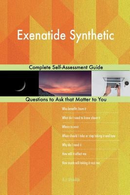Exenatide Synthetic; Complete Self-Assessment Guide by Blokdijk, G. J.
