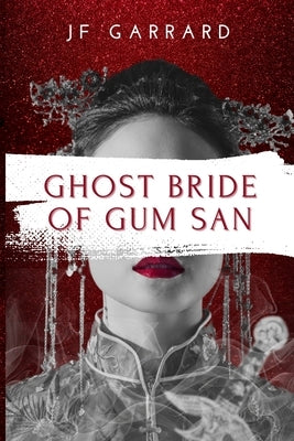 Ghost Bride of Gum San by Garrard, Jf