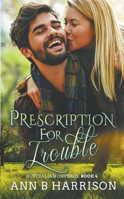 Prescription for Trouble by Harrison, Ann B.