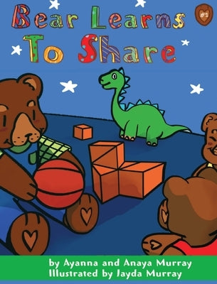 Bear Learns to Share by Murray, Ayanna