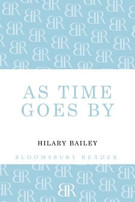 As Time Goes by by Bailey, Hilary