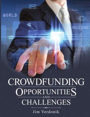 Crowdfunding Opportunities and Challenges by Verdonik, Jim