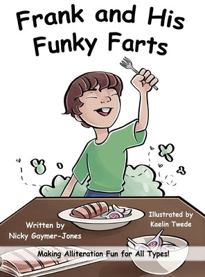 Frank's Funky Farts: Books for Early Readers, Making Alliteration Fun! by Gaymer-Jones, Nicky