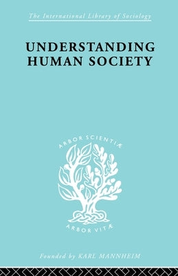 Understanding Human Society by Goldschmidt, Walter