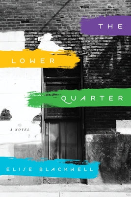 The Lower Quarter by Blackwell, Elise