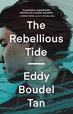 The Rebellious Tide by Boudel Tan, Eddy
