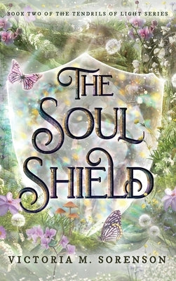 The Soul Shield by Sorenson, Victoria M.