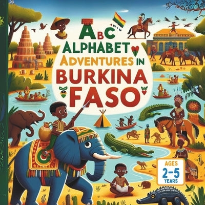 Alphabet Adventures in Burkina Faso by Gandhi, Mirav