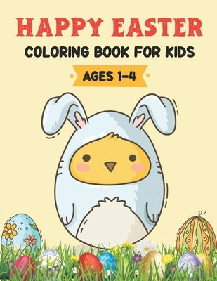 Happy Easter Coloring Book For Kids Ages 1-4: Easter Gifts for Kids Activity Book for Toddlers, Preschoolers and Kindergarten (Bunny & Egg Coloring Bo by Press, Luna Coloring