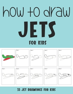 How to Draw Jets for Kids by Rai, Sonia
