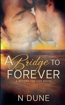 A Bridge to Forever by Dune, N.