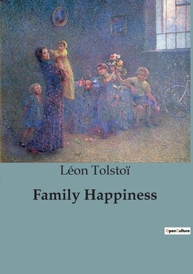 Family Happiness by Tolstoï, Léon