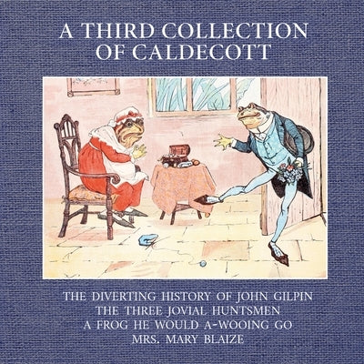 A Third Collection of Caldecott by Caldecott, Randolph