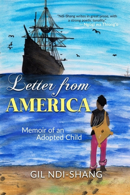 Letter from America: Memoir of an Adopted Child by Ndi-Shang, Gil
