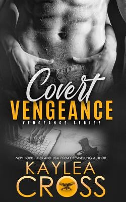 Covert Vengeance by Cross, Kaylea