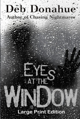 Eyes at the Window: Large Print by Donahue, Deb