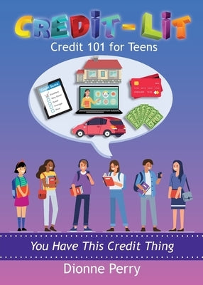 Credit-Lit Credit 101 for Teens by Perry, Dionne