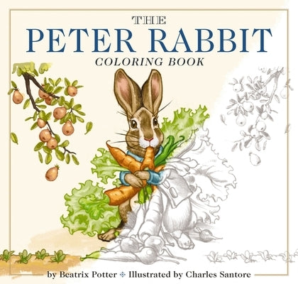 The Peter Rabbit Coloring Book: The Classic Edition Coloring Book by Potter, Beatrix