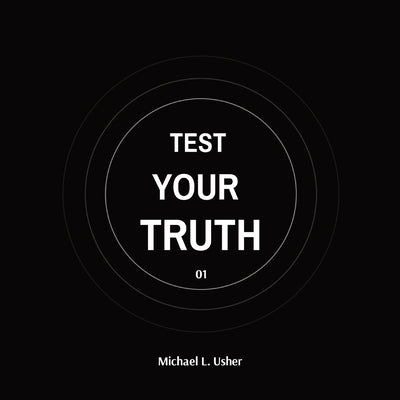 Test Your Truth: Your Call To Action! by Usher, Michael