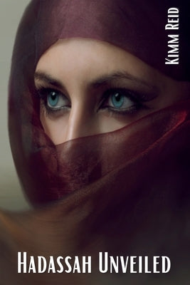 Hadassah Unveiled by Reid, Kimm