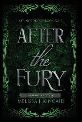 After The Fury: Strings of Fate: Book Four by Kincaid, Melissa J.