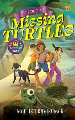 The Case of The Missing Turtles: An M4 Mystery: Book 2 by Ravikumar, Mallika