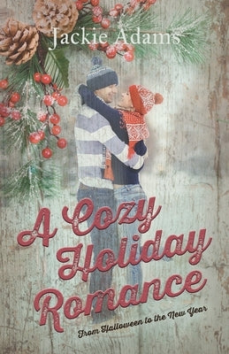 A Cozy Holiday Romance by Adams, Jackie