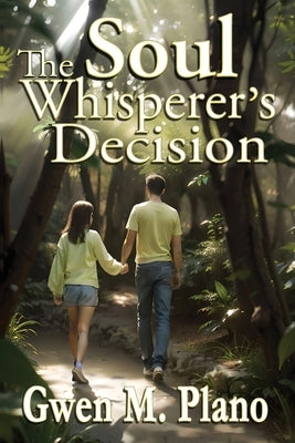 The Soul Whisperer's Decision by Plano, Gwen M.