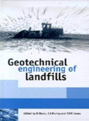 Geotechnical Engineering of Landfills by Dixon, Neil