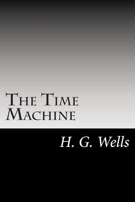 The Time Machine by Wells, H. G.